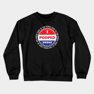 Patriotic Doody I Pooped Today Crewneck Sweatshirt